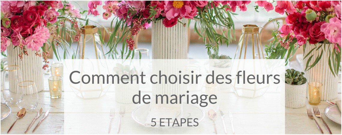 Comment Choisir Les Fleurs De Mon Mariage En 5 étapes