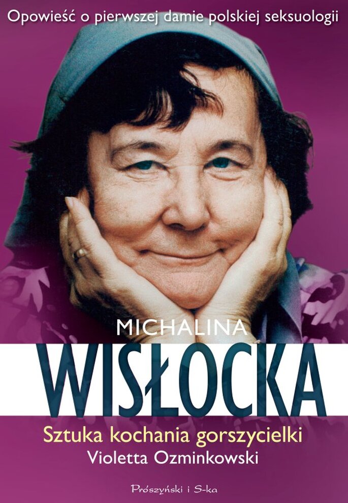 "Michalina Wisłocka. Sztuka kochania gorszycielki" Violetta Ozminkowski (fot. Prószyński i S-ka)