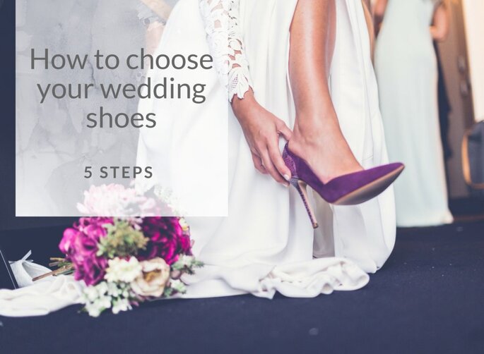 How To Choose Your Wedding Shoes in 5 Simple Steps