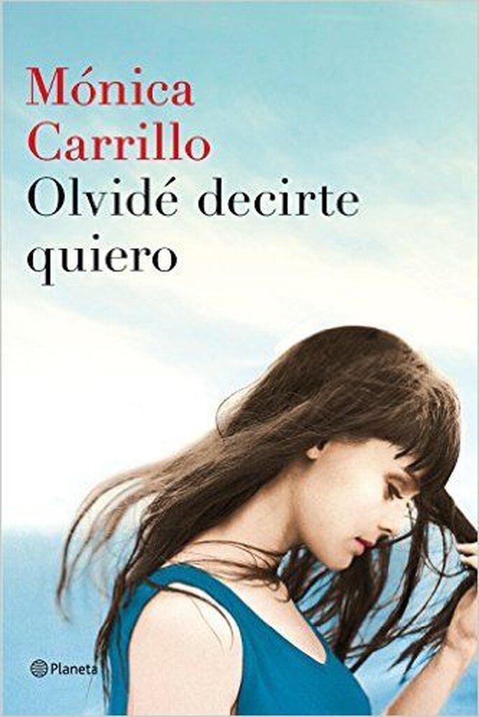 Olvidé decirte quiero (Mónica Carrillo, 2016)